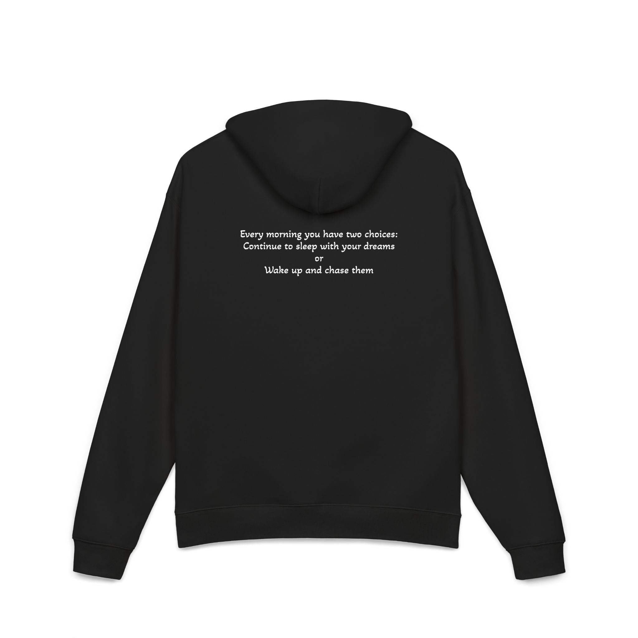 Wake up and Chase Your Dreams Hoodie