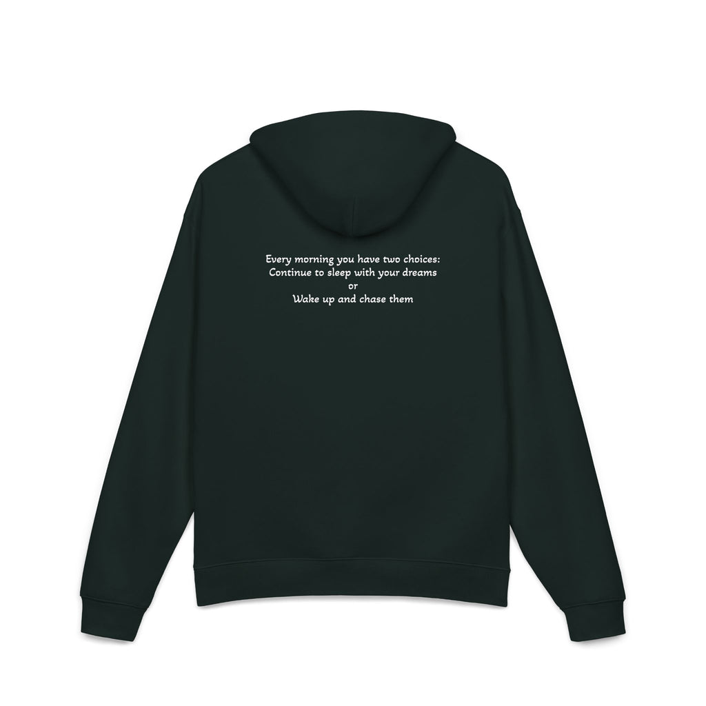 Wake up and Chase Your Dreams Hoodie