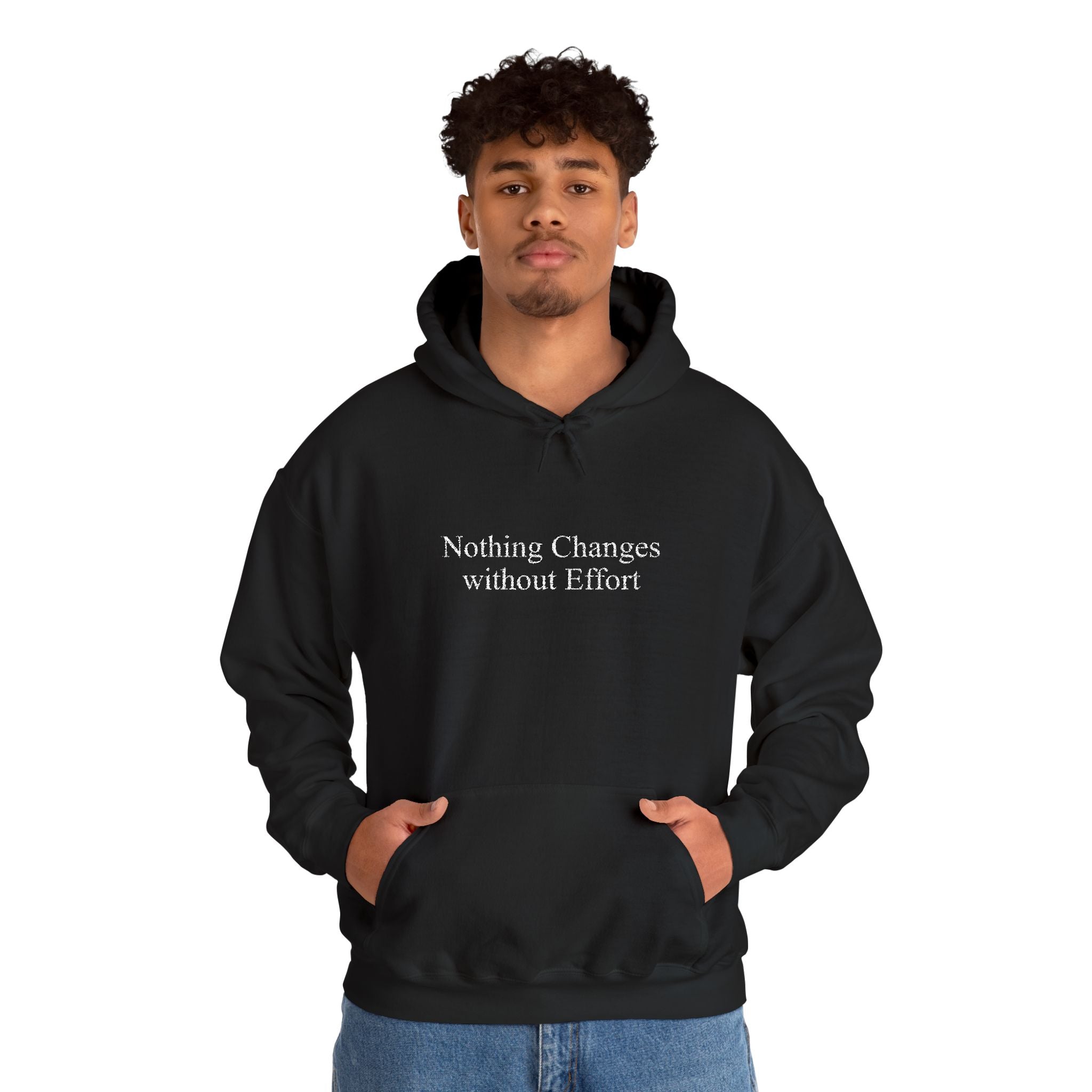 Nothing Changes without Effort Hoodie