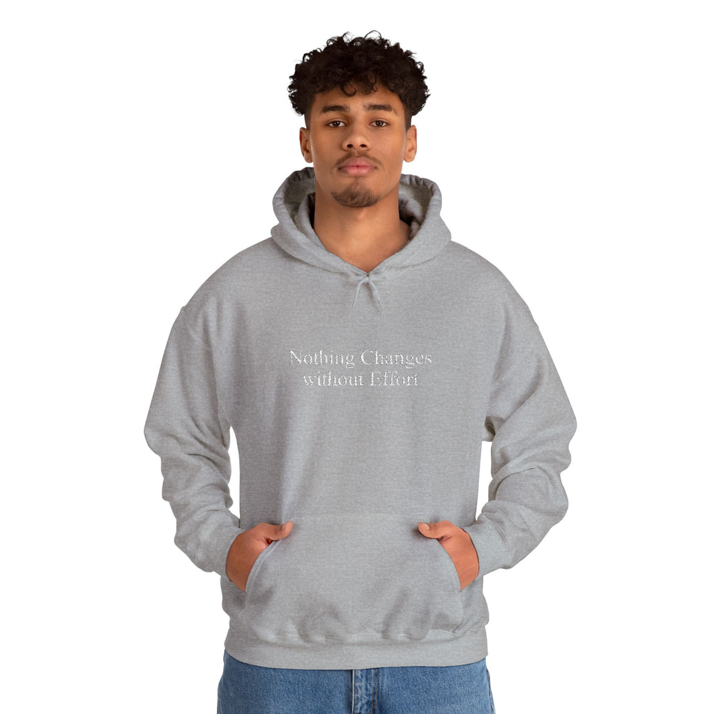 Nothing Changes without Effort Hoodie
