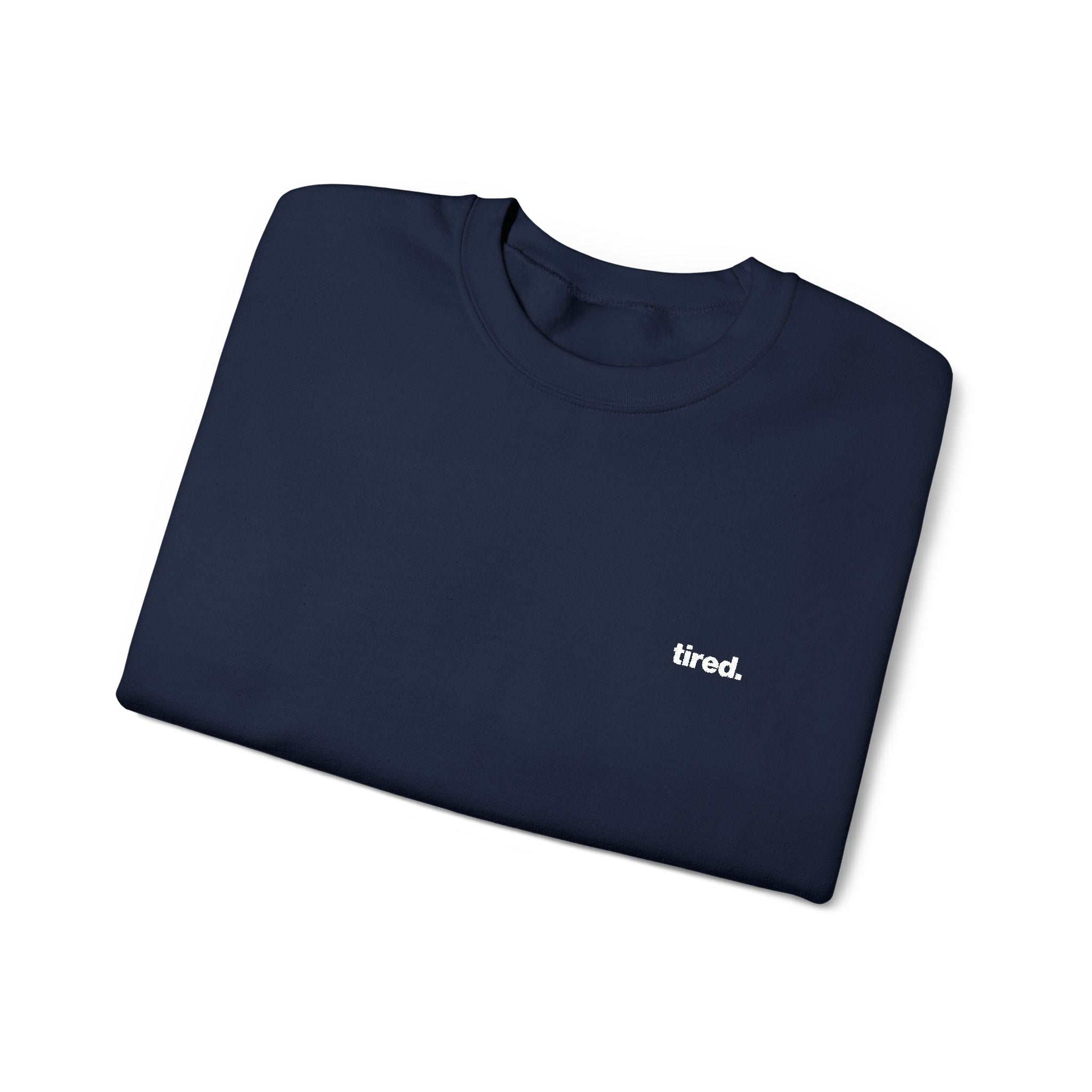 Tired. Embroidered Crewneck Sweatshirt