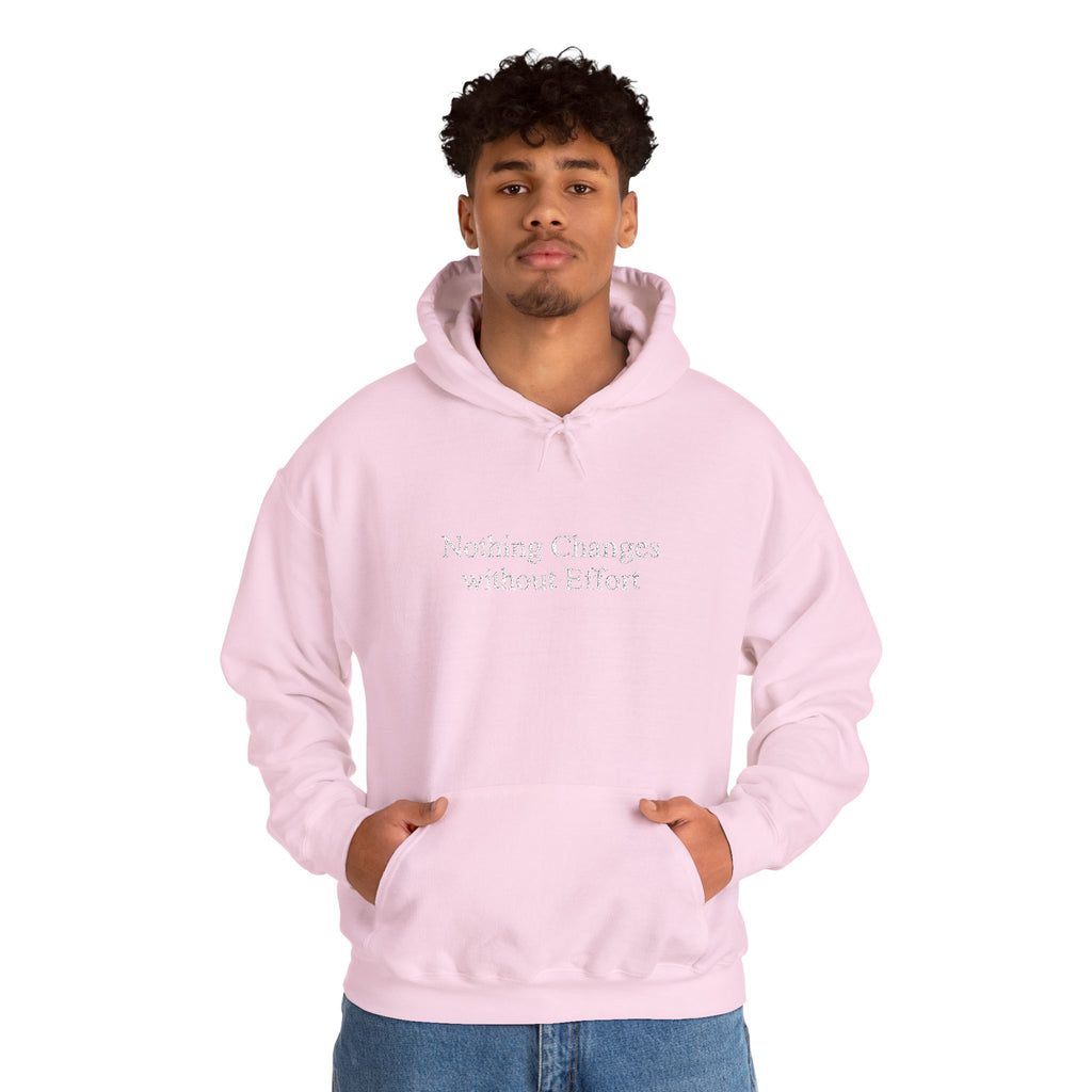 Nothing Changes without Effort Hoodie
