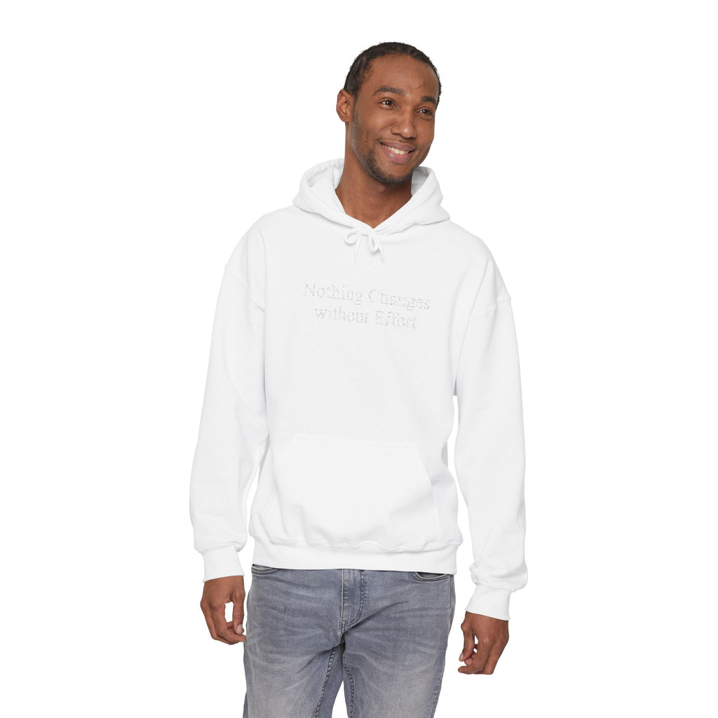 Nothing Changes without Effort Hoodie