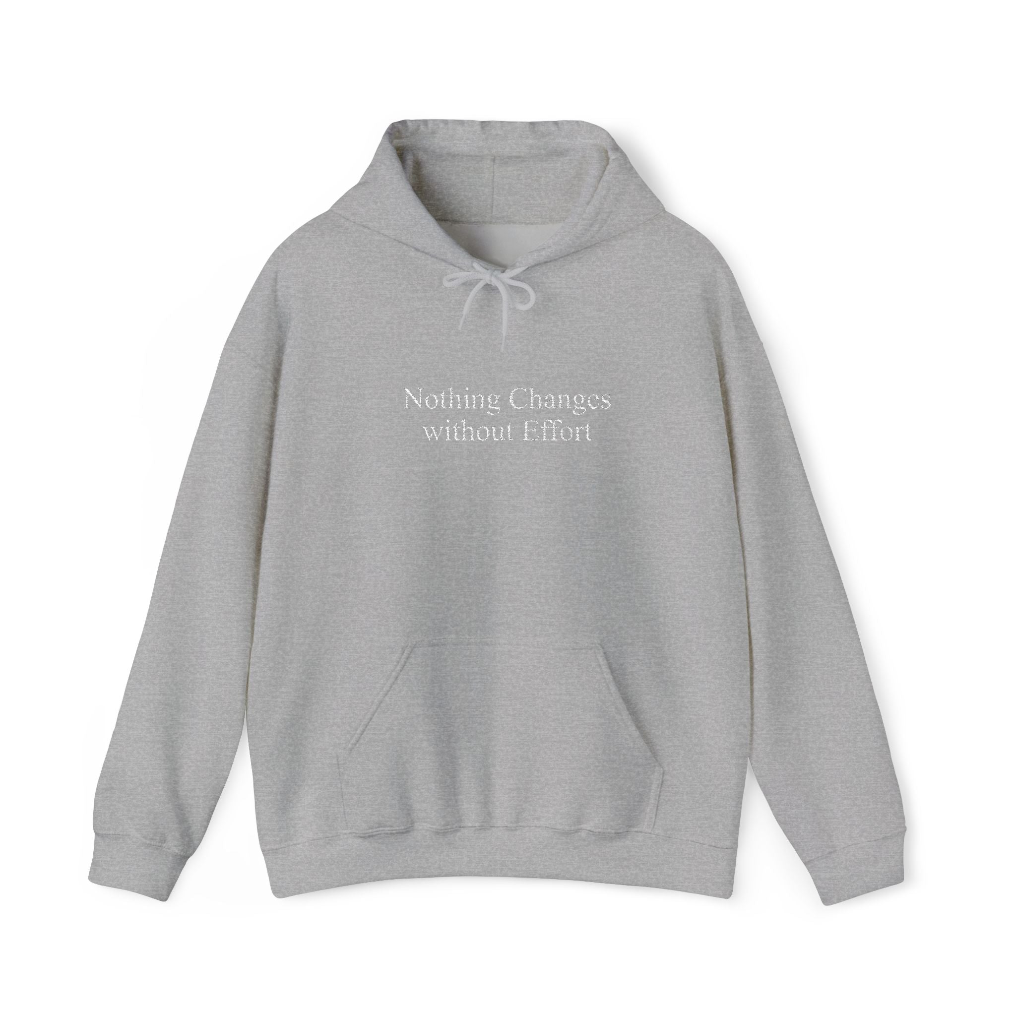 Nothing Changes without Effort Hoodie