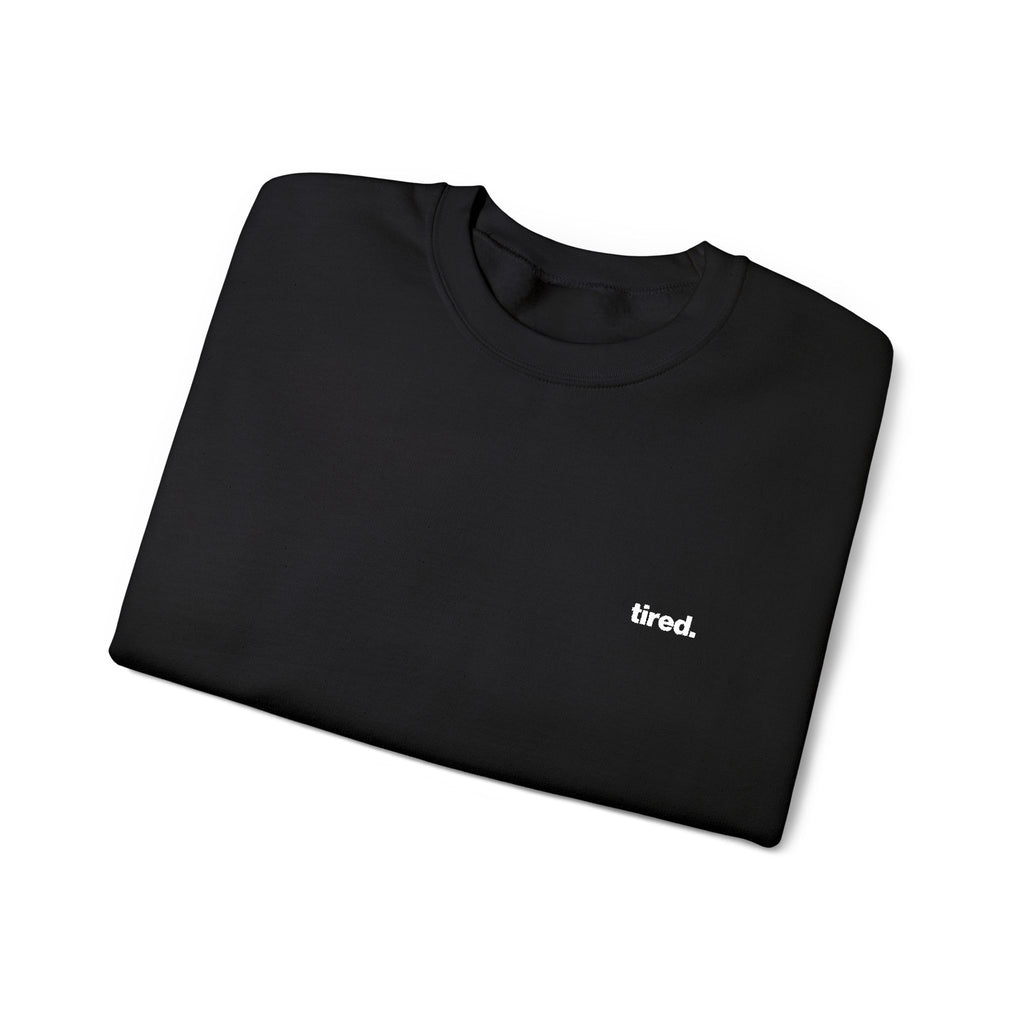 Tired. Embroidered Crewneck Sweatshirt