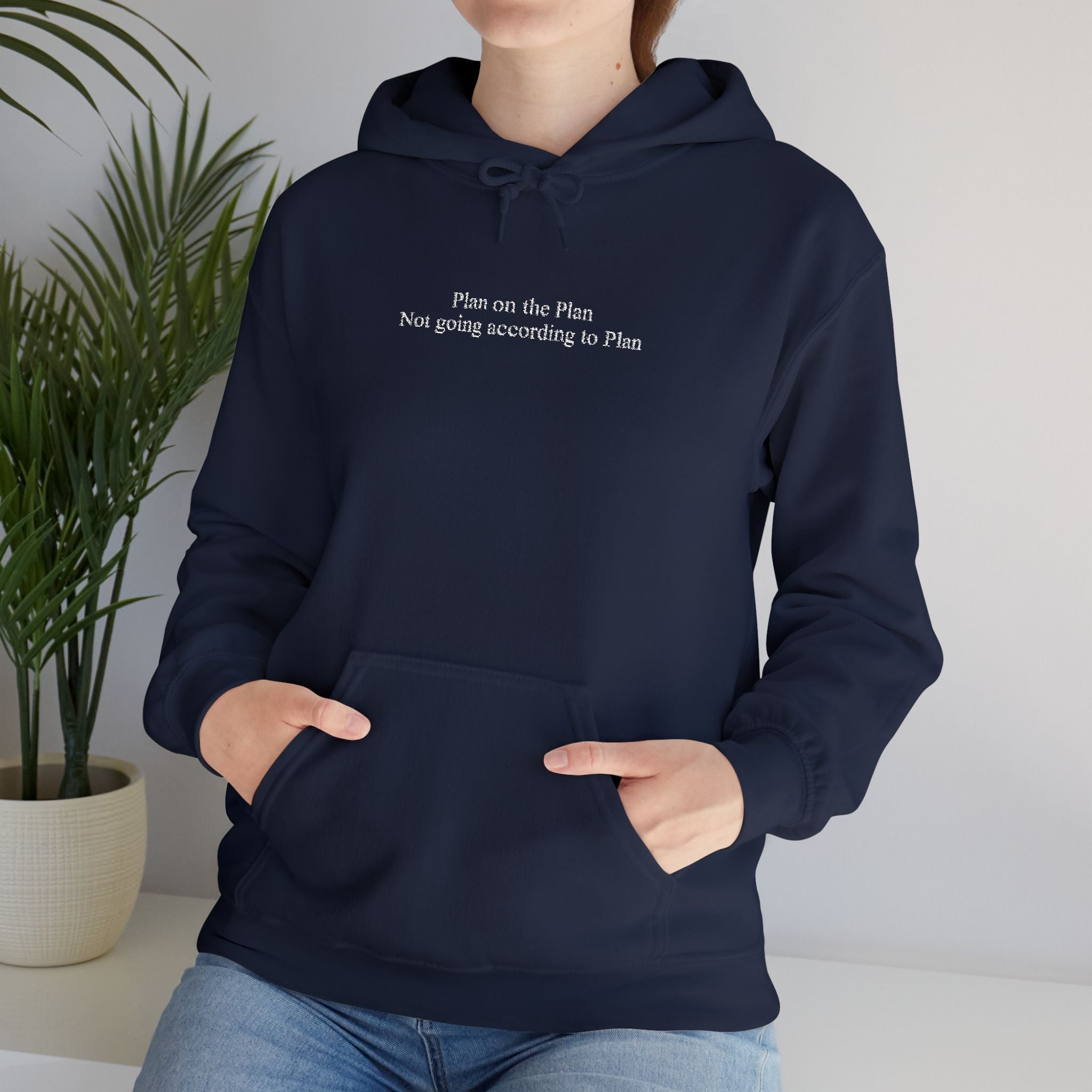 Plan on the Plan not going according to Plan Embroidered Hoodie
