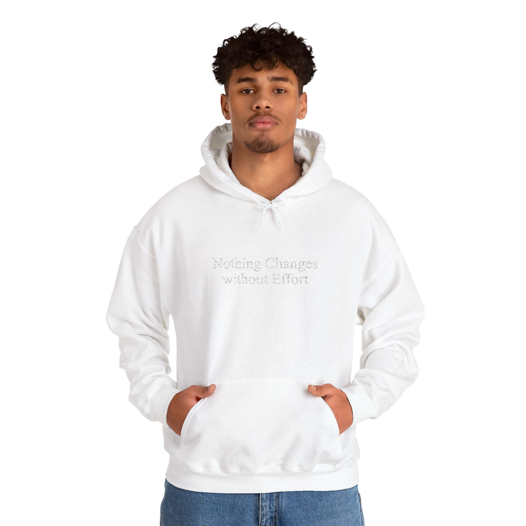 Nothing Changes without Effort Hoodie