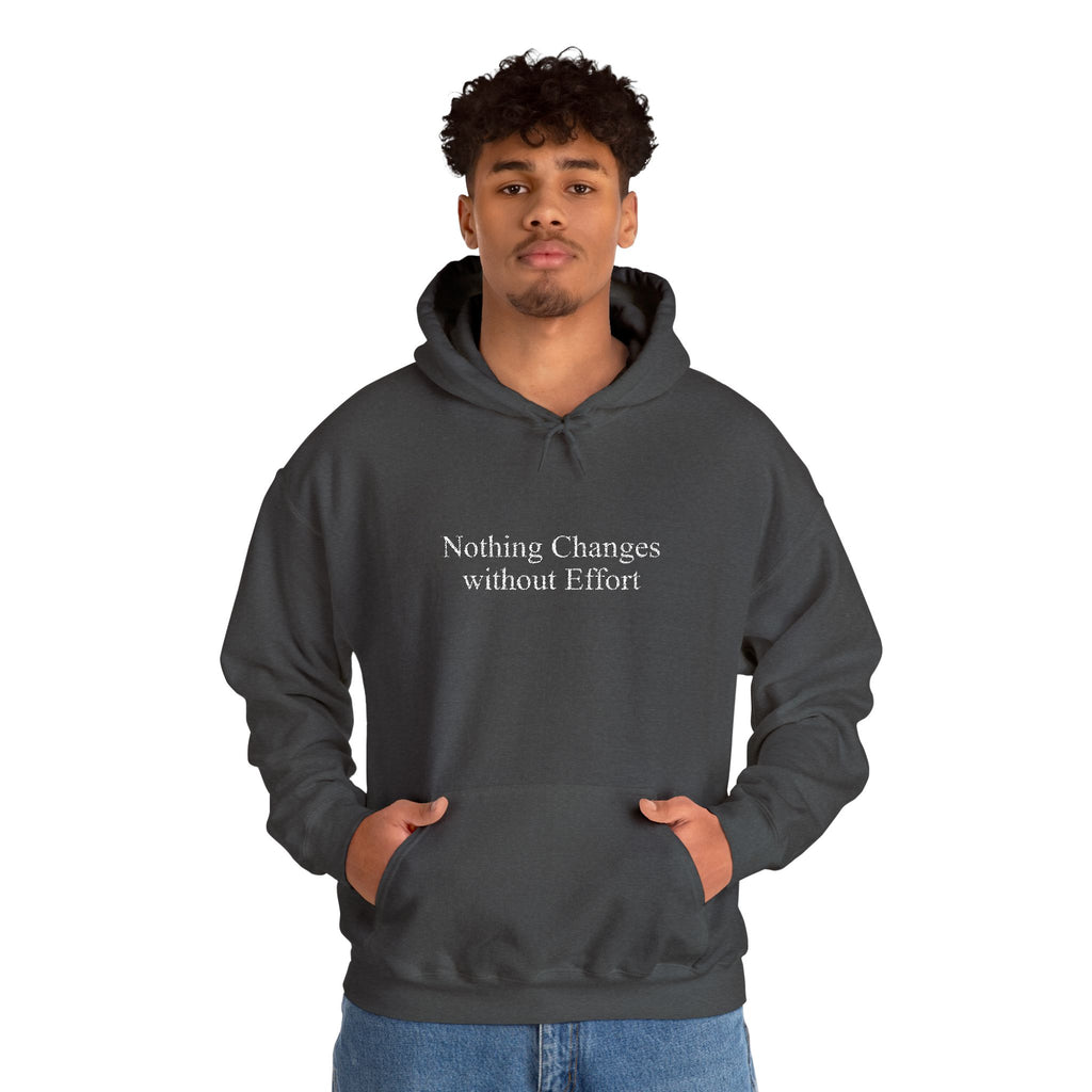 Nothing Changes without Effort Hoodie