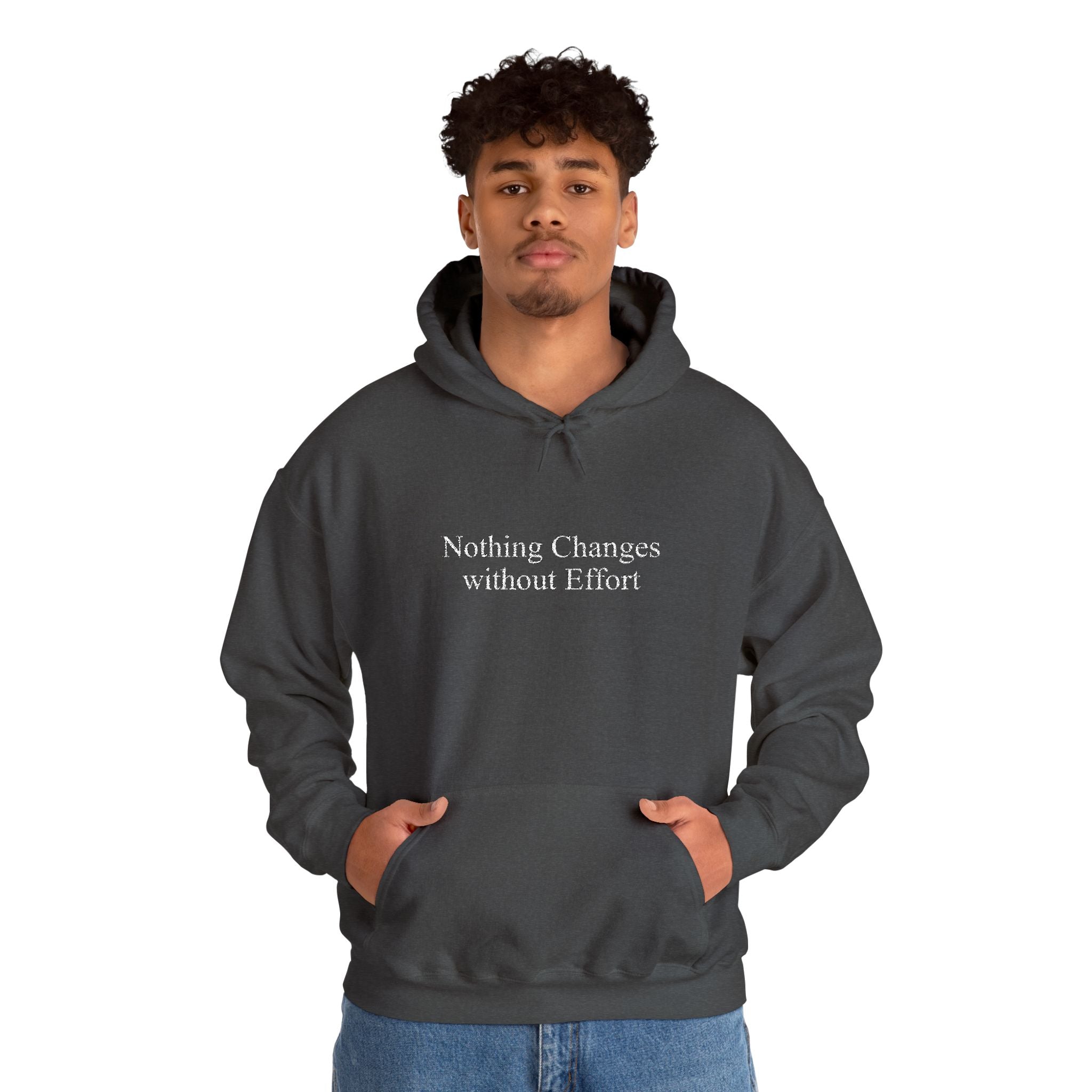 Nothing Changes without Effort Hoodie