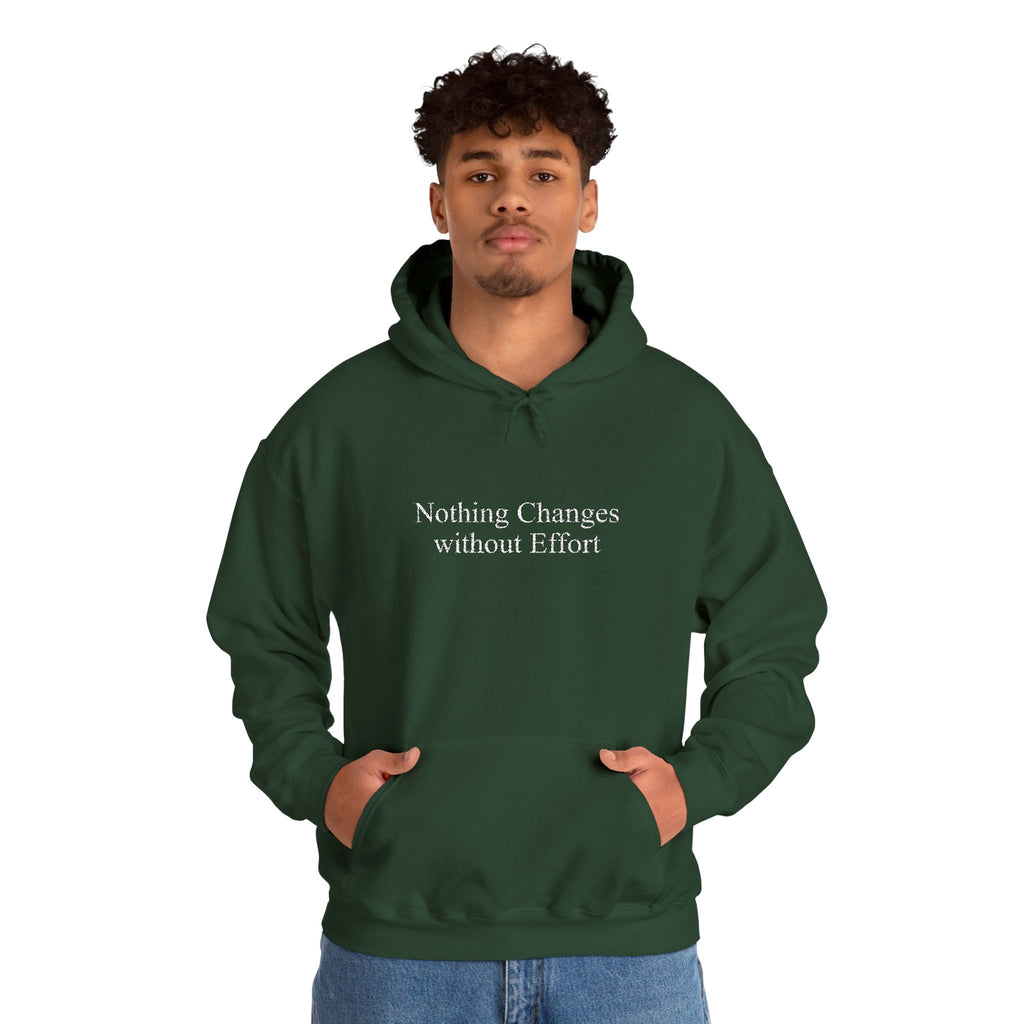 Nothing Changes without Effort Hoodie