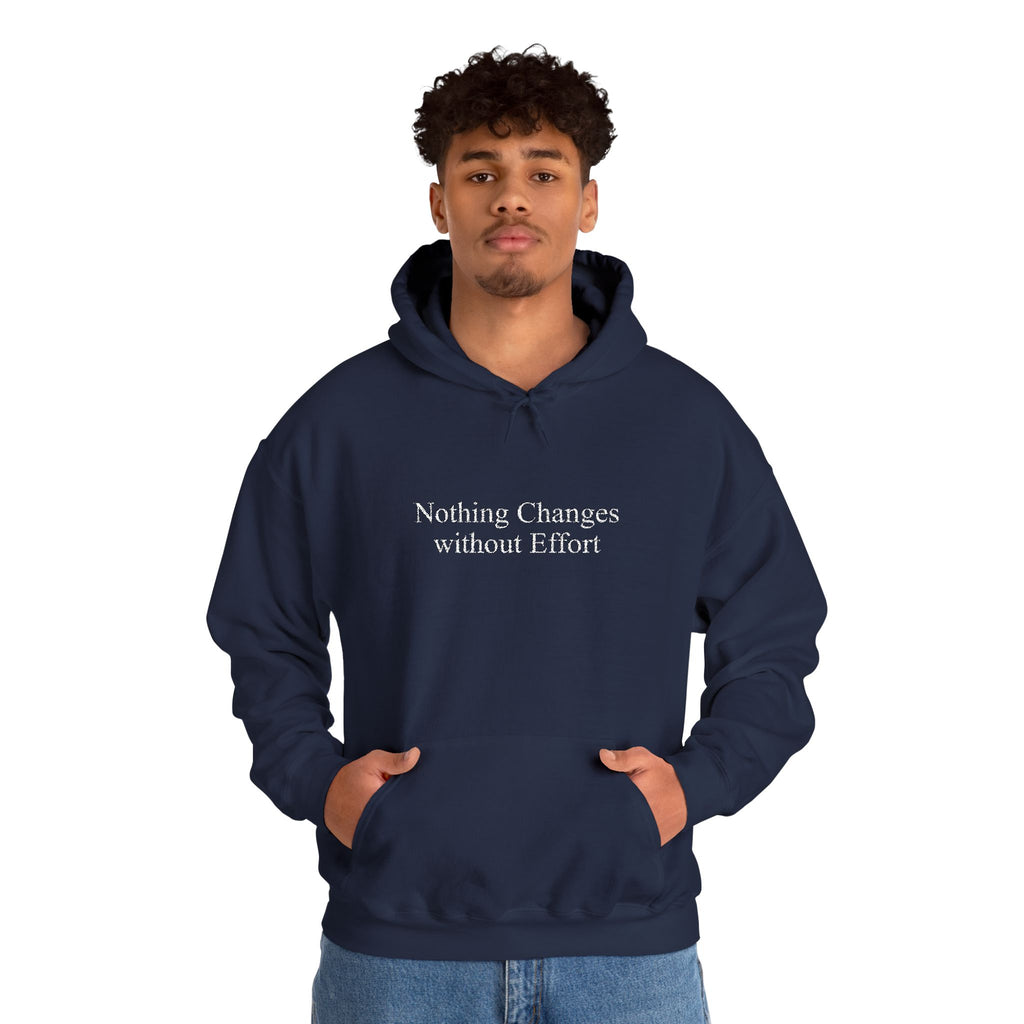 Nothing Changes without Effort Hoodie